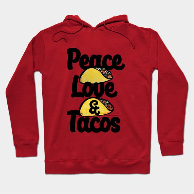 peace love and tacos Hoodie by bubbsnugg